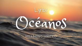 Océanos Donde Mis Pies Pueden Fallar – Hillsong UNITED  Lyrics Letras  Español [upl. by Mairym]