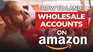 HOW TO LAND WHOLESALE ACCOUNTS ON AMAZON IN 2020 [upl. by Altman848]