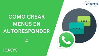 ✅📚 Crea Menús Impactantes en Autoresponder para WhatsApp  Curso ICASYS [upl. by Eiramanitsirhc]