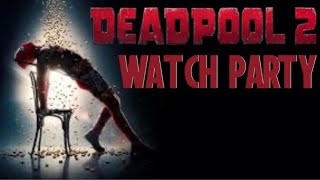 Deadpool 2 2018 Watch Party [upl. by Par695]