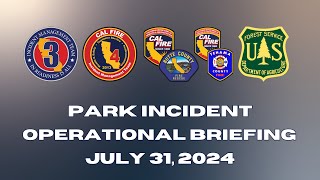 Park Incident Operational Briefing July 31 2024 [upl. by Lytsirk]