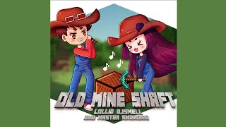 quotOld Mine Shaftquot cover by Lollia ft Djsmell amp Master Andross【REUPLOAD】 [upl. by Edmonds]