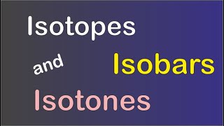 Isotope isobars and Isotones  Nuclear Physics  cbsephysics  iscphysics [upl. by Inah]