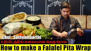 Falafel Pita Wrap 🥙😋 Simple amp TASTY Food in Tamil Chef Sathyamoorthi [upl. by Hoffert72]