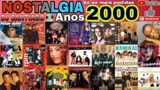 NOSTALGIA ANOS 2000  SÓ AS MAIS PEDIDAS DO DJ SANTIAGO 2023 [upl. by Wallford367]