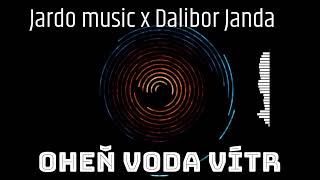 Jardo music x Dalibor Janda  Ohen voda vítr Jardo music remix [upl. by Bowman492]