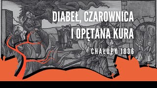 podcast 68 Diabeł czarownica i opętana kura Chałupy 1836 [upl. by Cerelia]