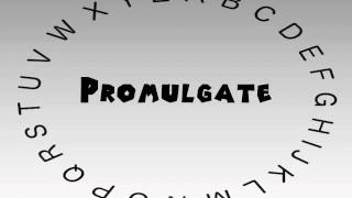 How to Say or Pronounce Promulgate [upl. by Anyaj]