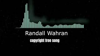 Randall Wahran No Copyright Music [upl. by Larena]