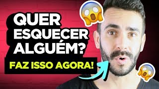 TÉCNICA SIMPLES PRA ESQUECER ALGUÉM [upl. by Wallraff]