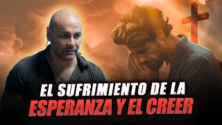 El SUFRIMIENTO de la ESPERANZA y el CREER Ep 5  Despertar Emocional [upl. by Philemol]