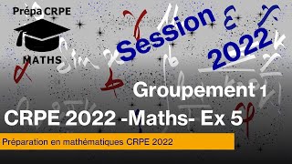 Concours CRPE 2022Groupement 1CorrigéMathématiquesExercice 5 [upl. by Jedediah987]