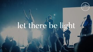 Let There Be Light  Hillsong Worship [upl. by Akahc]