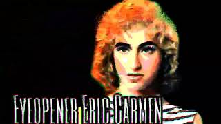 Eric Carmen amp Eyeopener  Hungry Eyes [upl. by Esiralc660]