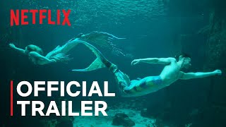 MerPeople  Official Trailer  Netflix [upl. by Lian859]