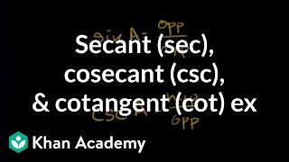 Secant sec cosecant csc and cotangent cot example  Trigonometry  Khan Academy [upl. by Landahl]