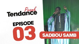 PRANK TENDANCE  Épisode 03 Sadbou Samb damalay door d [upl. by Lillywhite]