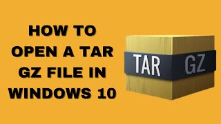 How to open a tar gz file in Windows 10 [upl. by Lorant768]