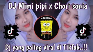 DJ MIMI PIPI X CHORI SONIA DINAR chiki VIRAL TIKTOK TERBARU 2023 [upl. by Hillyer83]