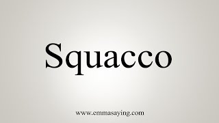 How To Say Squacco [upl. by Trumann370]