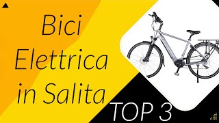 TOP ➌ Bici Elettrica in Salita 2023 [upl. by Lirrad]