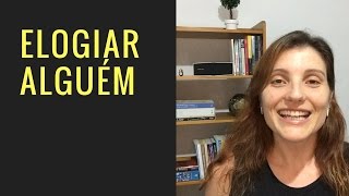 Elogiar alguém [upl. by Vanzant]