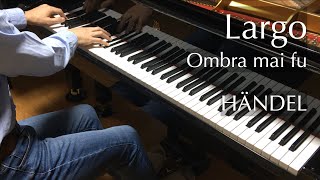 ラルゴ ―オンブラ・マイ・フ（ヘンデル）Händel  Largo Ombra mai fu  pianomaedaful [upl. by Wilser]