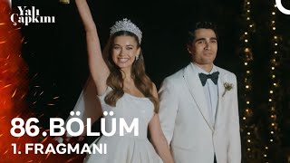 Yalı Çapkını 86 Bölüm 1 Fragmanı [upl. by Teddy]