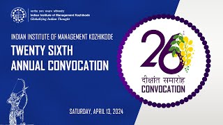 IIM Kozhikode 26th Convocation Ceremony  Students of PhDPT EPGP and EPGP Kochi [upl. by Bronder]