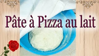 Pâte à Pizza au Lait [upl. by Ailla460]