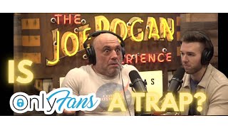 Joe Rogan warns Only Fans creators of a TRAP [upl. by Ivar19]