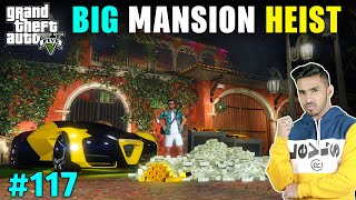 BIG MANSION HEIST FOR SHOWROOM  GTA V GAMEPLAY 117 [upl. by Noirda238]