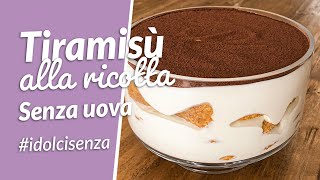 TIRAMISÙ ALLA RICOTTA Senza Uova  Ricetta Super Facile  Le torte di Simona [upl. by Yslek]