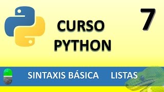 Curso Python Sintaxis Básica V Las listas Vídeo 7 [upl. by Narud]