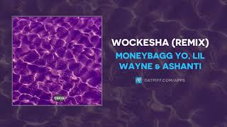 Moneybagg Yo Lil Wayne amp Ashanti  Wockesha Remix AUDIO [upl. by Nedearb485]