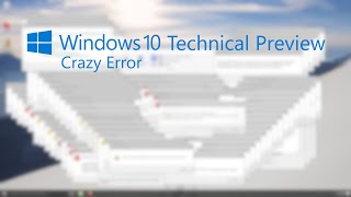 Windows 10 Build 10074 Crazy Error 1080p60 [upl. by Sugden]