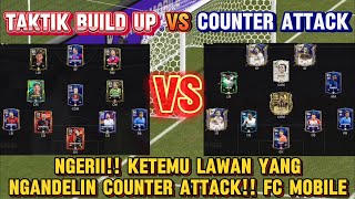 LAGA SENGIT TAKTIK BUILD UP VS COUNTER ATTACK FC MOBILE [upl. by Llerrac574]