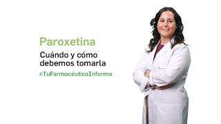 Paroxetina cuándo y cómo debemos tomarla  TuFarmacéuticoInforma [upl. by Jeddy]