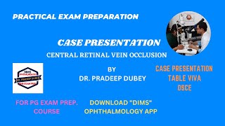 CASE PRESENTATION 1 – Central Retinal Vein Occlusion  Dr Pradeep Dubey Practical Exam Preparation [upl. by Ille553]