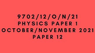 AS LEVEL PHYSICS 9702 PAPER 1  OctoberNovember 2021  Paper 12  970212ON21  SOLVED [upl. by Adlemi499]