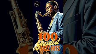 100 Greatest Jazz Hits jazz classicjazz jazzmusic music [upl. by Enyamart]