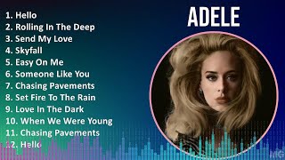 Adele 2024 MIX Greatest Hits  Hello Rolling In The Deep Send My Love Skyfall [upl. by Sorci]