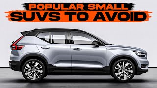 Popular Small SUVs To Avoid And What To Buy Instead [upl. by Girvin]