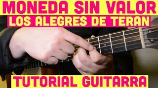 Moneda Sin Valor  Tutorial de Guitarra  Los Alegres de Teran  Para Principiantes [upl. by Gretchen]