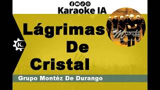 Grupo Montéz De Durango  Lágrimas De Cristal  Karaoke [upl. by Dnomad94]