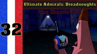 Ultimate Admirals Dreadnoughts  Chaotic Trio French Campaign Episode 32 confusion [upl. by Melany547]