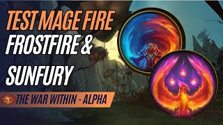 ALPHA TWW  TEST MAGE FIRE FROSTFIRE amp SUNFURY [upl. by Aerdua589]