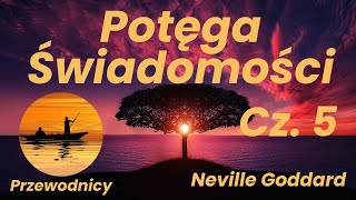 Potęga Świadomości Cz5  Neville Goddard  po polsku Rozdziały od 22 do 27 [upl. by Dalis439]