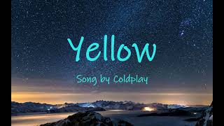 Coldplay Yellow lyrics  Look at the stars look how they shine for you [upl. by Nodnil]