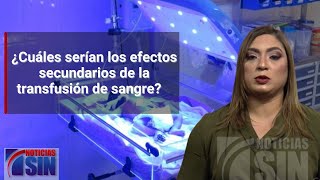 LA PEDIATRA ¿Cuáles serían los efectos secundarios de la transfusión de sangre [upl. by Pedaiah231]